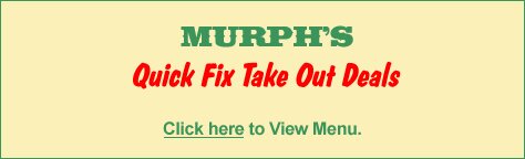 Murph's Quick Fix Takeout Specials